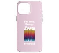 Custodia per iPhone 16 Pro Max Io sono Ava Fare Ava Cose Divertente Compleanno Nome Grunge