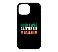 Custodia per iPhone 16 Pro Max Irish I Was A Little Bit Taller