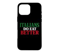 Custodia per iPhone 16 Pro Max Italians Do Eat Better Funny Italian Pride Italia Citazione