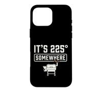 Custodia per iPhone 16 Pro Max It's 225 Somewhere Funny BBQ Smoker Grill Quote