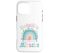 Custodia per iPhone 16 Pro Max It's a Beautiful Day to Believe in Miracles Inspirational