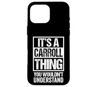 Custodia per iPhone 16 Pro Max It's A Carroll Thing You Wouldn't Understand Surname Name