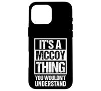 Custodia per iPhone 16 Pro Max It's A McCoy Thing You Wouldn't Understand Surname Name
