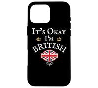 Custodia per iPhone 16 Pro Max IT'S OKAY I'M BRITISH, Union Jack Flag UK, Regno Unito GB