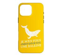 Custodia per iPhone 16 Pro Max JE m'en Fous Parce Que Je Suis Une Baleine Drôle Provocation