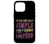 Custodia per iPhone 16 Pro Max Je suis une Fille Simple J'aime le Tennis et L'Apéro