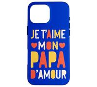Custodia per iPhone 16 Pro Max Je t’aime mon papa d’amour