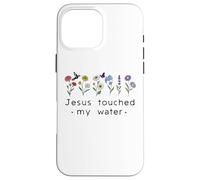 Custodia per iPhone 16 Pro Max Jesus Touched My Water Christian Faith Religious God Quotes