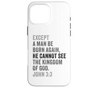 Custodia per iPhone 16 Pro Max John 3:3 Except You Be Born Again You Cannot See The Kingdom