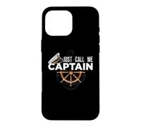 Custodia per iPhone 16 Pro Max Just Call Me Captain - Boating Sailor - Anchor Boat Sailing