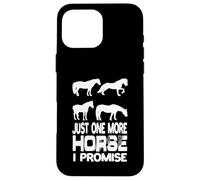 Custodia per iPhone 16 Pro Max Just One More Horse I Promise Equitazione Equitazione