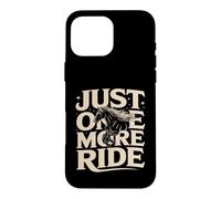 Custodia per iPhone 16 Pro Max Just One More Ride Horse Amante Equitazione