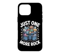 Custodia per iPhone 16 Pro Max Just One More Rock Rockhounding Cercatore Minerali