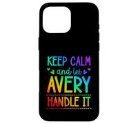 Custodia per iPhone 16 Pro Max Keep Calm And Let Avery Handle It Chill Nome