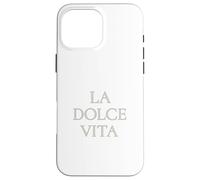 Custodia per iPhone 16 Pro Max La Dolce Vita - Frase Italiana Minimalista per Dolce Vita
