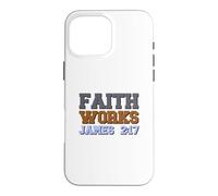 Custodia per iPhone 16 Pro Max La fede funziona Giacomo 2:17