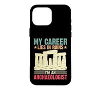Custodia per iPhone 16 Pro Max La mia carriera giace nelle rovine umorismo archeologo