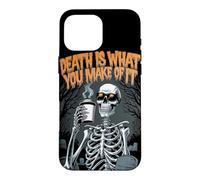 Custodia per iPhone 16 Pro Max La morte è ciò che ne fai, figo, divertente, scheletro, Halloween