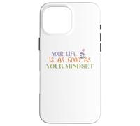 Custodia per iPhone 16 Pro Max La tua vita è bella quanto la tua mentalità Il giardino