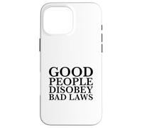 Custodia per iPhone 16 Pro Max Le brave persone disobbediscono alle cattive leggi (Dichiarazione di resistenza ribelli)