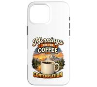 Custodia per iPhone 16 Pro Max Le mattine sono dedicate al caffè e alla contemplazione