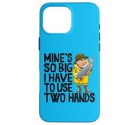 Custodia per iPhone 16 Pro Max Le Miniere Sono Così Grandi Che Devo Usare Due Mani Per