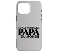 Custodia per iPhone 16 Pro Max Le plus Merveilleux Papa Du Monde