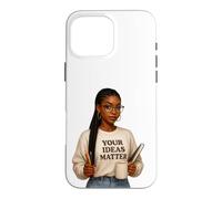 Custodia per iPhone 16 Pro Max le tue idee contano donna nera auto-aiuto positivo e amore