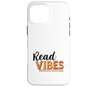 Custodia per iPhone 16 Pro Max Leggi Vibes per gli amanti dei libri