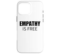 Custodia per iPhone 16 Pro Max L'empatia è gratis Commento sociale minimalista audace