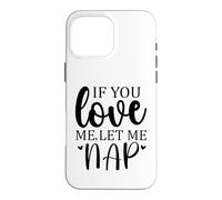 Custodia per iPhone 16 Pro Max Let Me Sleep If You Love Mom Sleeping I Love Naps Let Me Nap
