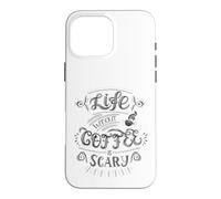 Custodia per iPhone 16 Pro Max Life Without Coffee Is Scary Citazione Caffeina Addict Humor