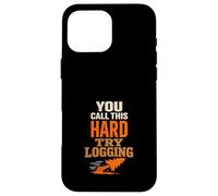 Custodia per iPhone 16 Pro Max Logger Humor Logging Identity Logger sono un regalo diverso