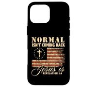 Custodia per iPhone 16 Pro Max Love In Faith Normal Isn’t Coming Back Christian