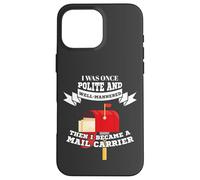 Custodia per iPhone 16 Pro Max Mailman Mail Carrier Was Polite Now Mail Carrier