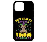 Custodia per iPhone 16 Pro Max Mardi Gras Dont Make Me Voodoo Fat Tuesday Donne Uomini Bambini