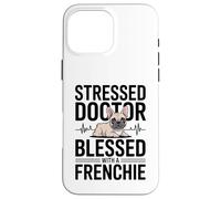 Custodia per iPhone 16 Pro Max Medico stressato benedetto con un cane Frenchie