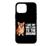 Custodia per iPhone 16 Pro Max Mi piacciono le mie ragazze basse a terra Funny Pet Corgi