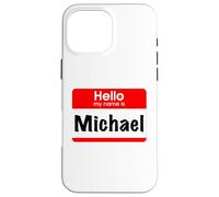 Custodia per iPhone 16 Pro Max Michael, Ciao, Il mio nome è, targhetta con nome, etichetta, personalizzata