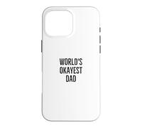 Custodia per iPhone 16 Pro Max Mondo Okayest Dad Divertente scherzo Umorismo