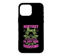Custodia per iPhone 16 Pro Max Monterey Beach Sono qui solo per lo shopping California