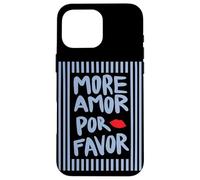 Custodia per iPhone 16 Pro Max MORE AMOR POR FAVOR X KISS - More Love Selflove