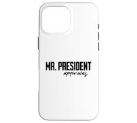 Custodia per iPhone 16 Pro Max Mr. President approves Funny President Gifts