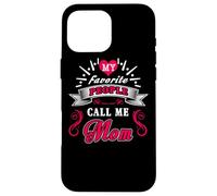 Custodia per iPhone 16 Pro Max My Favorite People Call Me Mom For Mothers Day