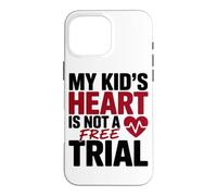 Custodia per iPhone 16 Pro Max MY KID'S HEART IS NOT A FREE TRIAL