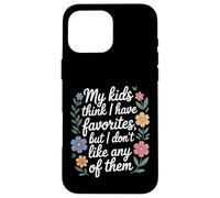Custodia per iPhone 16 Pro Max My Kids Think I Have Faves I Just Don't Like Them -