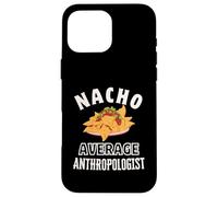 Custodia per iPhone 16 Pro Max Nacho Average Antropologo Divertente Cinco de Mayo Fun Nachos