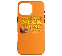 Custodia per iPhone 16 Pro Max National Lampoon's Christmas Vacation Save the Neck Clark
