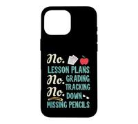 Custodia per iPhone 16 Pro Max No Lesson Plans, Grading, Teacher Summer Break Graphic Fun