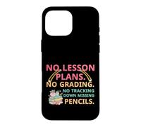 Custodia per iPhone 16 Pro Max No Lesson Plans Grading Teacher Summer Break Vacation Vibes